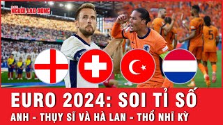 Euro 2024: Soi tỉ số Anh - Thụy Sĩ và Hà Lan - Thổ Nhĩ Kỳ | Ngoài đường piste