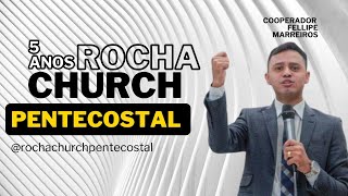 Rocha Church Pentecostal comemora cinco anos de ministério com três dias de festividade.