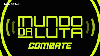 AO VIVO! MUNDO DA LUTA #322  | Combate.globo