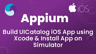 Appium Tutorial 21 : Build UICatalog iOS App using Xcode & Install App on Simulator
