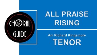 All Praise Rising - TENOR | Arr R Kingsmore