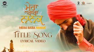 Mera Baba Nanak (Lyrical) Title Song | Kanwar Grewal | Amanmeet Singh | Harashjot | Punjabi Song