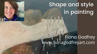 Shape and Style in Painting - Fiona Godfrey