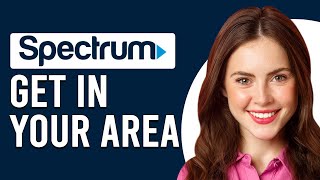 How To Get Spectrum In Your Area (How Do I Know If Spectrum Is Available In My Area?)