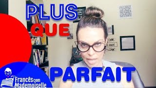 LE PLUS-QUE-PARFAIT | O PRETÉRITO MAIS-QUE-PERFEITO EM FRANCÊS