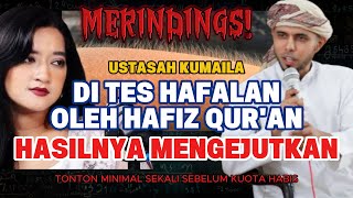 MERINDINGS! KUMAILA HAKIMAH DI TES HAFALAN QU'RAN..BEGINI HASILNYA