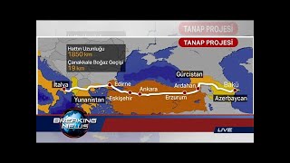 Trans Anadolu Doğalgaz Boru Hattı (TANAP) açıldı