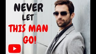 If A Man Has These 15 Qualities, Never Let Him Go