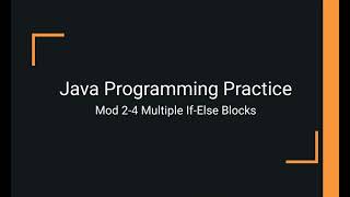 Java Practice Examples - Module 2-4 Multiple If-Else If Blocks