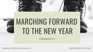 Sunday Worship Service I Marching Forward to the New Year I December 29, 2024