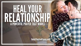 Prayer For Healing Relationships | Prayer For Restoration Of Relationships