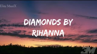 Rihanna - Diamonds (Lyrics) | Shine Bright | Elite MusiX