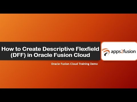 How To Create Descriptive Flexfield (DFF) In Oracle Fusion Cloud - YouTube