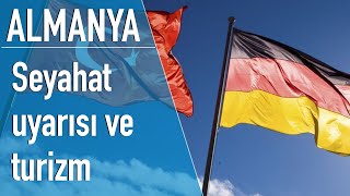 Almanya'nın aralarında Türkiye'nin de olduğu 160 ülkeye seyahat uyarısını uzatması ne anlam