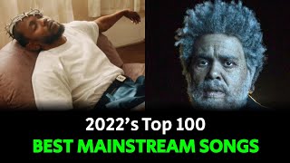 Top 100 Best Mainstream Songs Of 2022