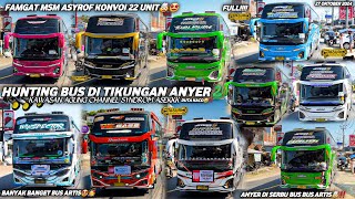 FULL TELOLET BASURI🥳hunting bus di tikungan anyer kawasan agung channel‼️konvoi 22 unit msm asyrof🤩