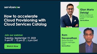 ITOM Visibility \u0026 Governance Webinar Series: How to Accelerate Cloud Provisioning with CSC