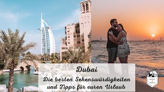 Dubai - Die besten Sehenswürdigkeiten und Tipps für euren Urlaub