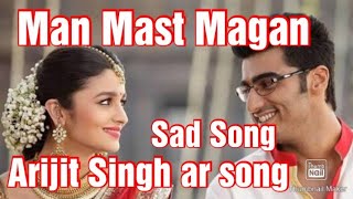 Man Mast Magan Arijit Singh song sad  Hindi song no copyright song #arijitsingh #hindisong