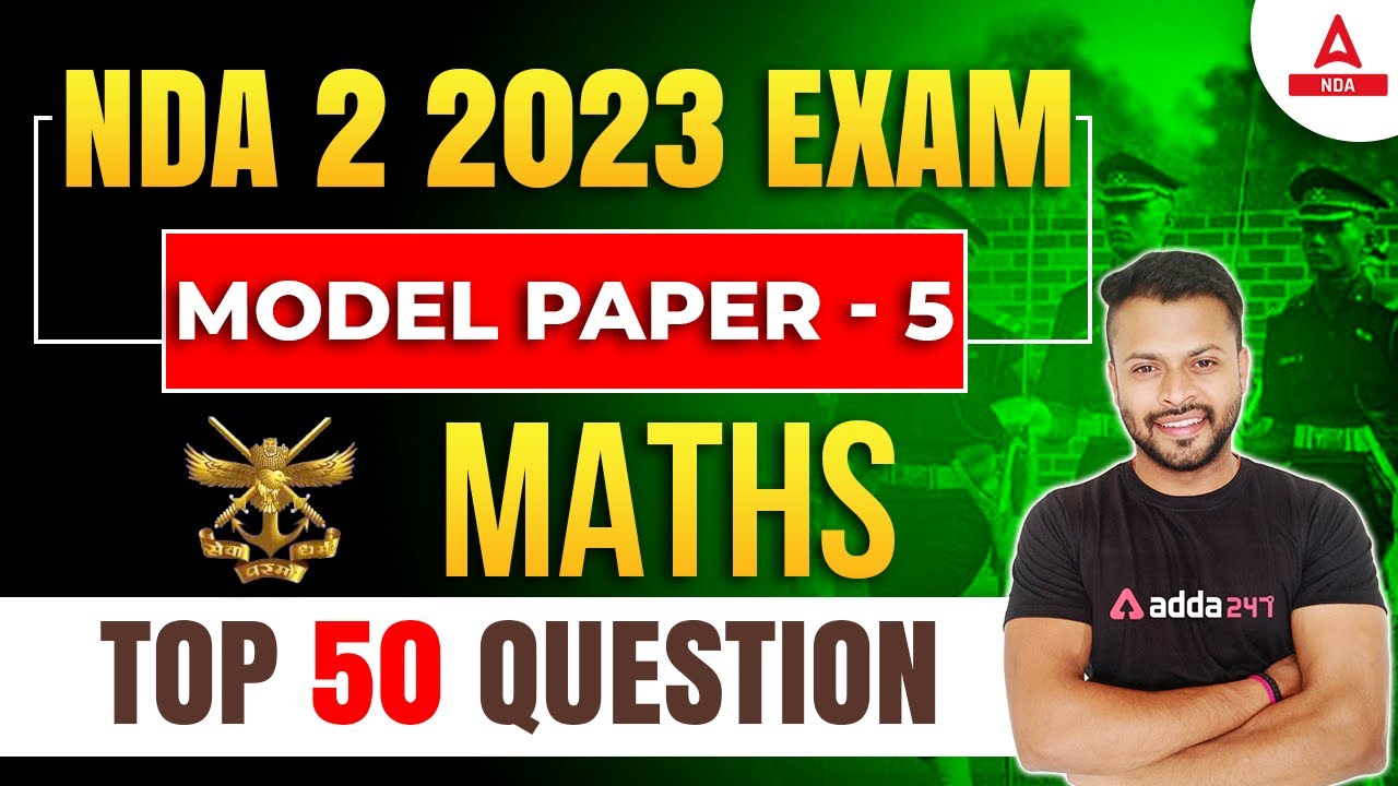 NDA Maths Model Paper - 5 | NDA Maths Paper Solution 2023 | Math By ...