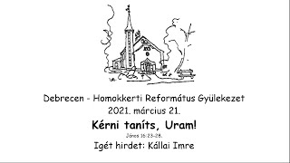 Homokkerti Református Gyülekezet Istentisztelet - 2021.03.21.