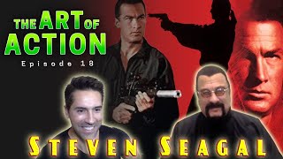 The Art of Action - Steven Seagal - Episode 18