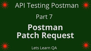 07 - API Testing - How to Send PATCH Request