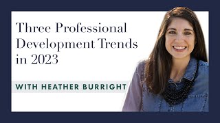 Three Professional Development Trends in 2023