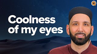 The Coolness of My Eyes | Taraweeh Reflections | Dr. Omar Suleiman