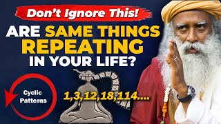 🔴DONT IGNORE THIS! Do Same Things Repeat In Cyclic Patterns In Your Life? | karma | Sadhguru