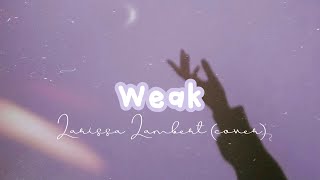 WEAK (SWV Cover)- Larissa Lambert | Lirik Lagu Tiktok