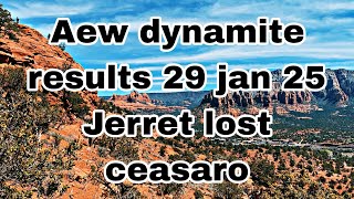 Aew dynamite results 29 jan 25 Jerret lost ceasaro