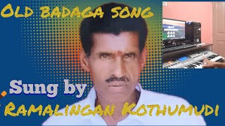 Old Badaga Song|Sung by K.Ramalingan Kothumudi| Old Drama song|