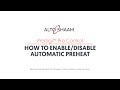 Prodigi Pro: How to Enable/Disable/Set Auto Preheat