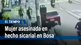 Nuevo caso de sicariato en Bosa: mujer asesinada | El Tiempo