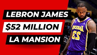 Inside Lebron James' New $52 Million LA Mansion | He Really Bought That?!