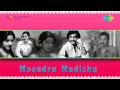 moondru mudichu vasanthakala nadhigalile song