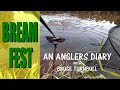 An Anglers Diary with A Moment in Time Channel - Chapter 144 - Bream Fishing