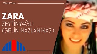 Zara - Zeytinyağlı "Gelin Nazlanması" (Official Video)