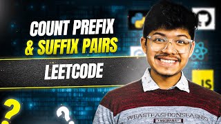 3045. Count Prefix and Suffix Pairs I & II | Trie | Hashing | Complete Intuition