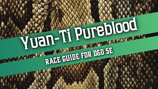 Yuan-Ti Pureblood 5e - Race Guide for Dungeons and Dragons