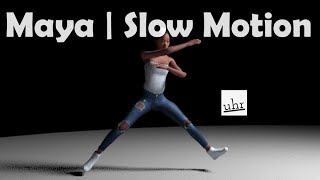 Maya: Slow Motion