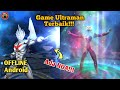 Game Ultraman terbaik di Android Offline