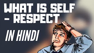 What Is Self Respect In Hindi || Self Respect Kaise Badhaye || Alaukik Pandey || #SelfRespect