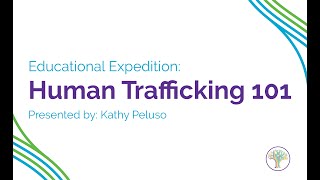 Educational Expedition Training Series: Human Trafficking 101
