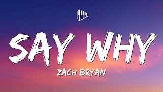 Zach Bryan - Say Why (Lyrics)