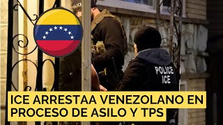 URGENTE ICE ARRESTA A VENEZOLANOS CON ASILO Y TPS