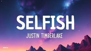 Justin Timberlake - Selfish (Lyrics)