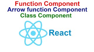 Function component arrow function component class component in React