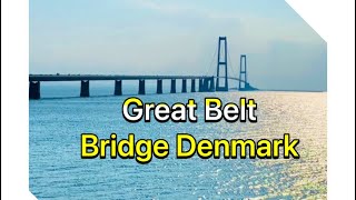 Great Belt Bridge Denmark | Storebæltsbroen Danmark | World's fifth-longest main span